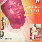 Mike Ejeagha - Ka Esi Le Onye Isi Oche